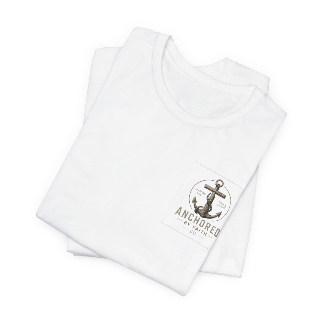 Anchored Faith T-Shirt — "Anchored: Firm & Secure" Christian Anchor Tee
