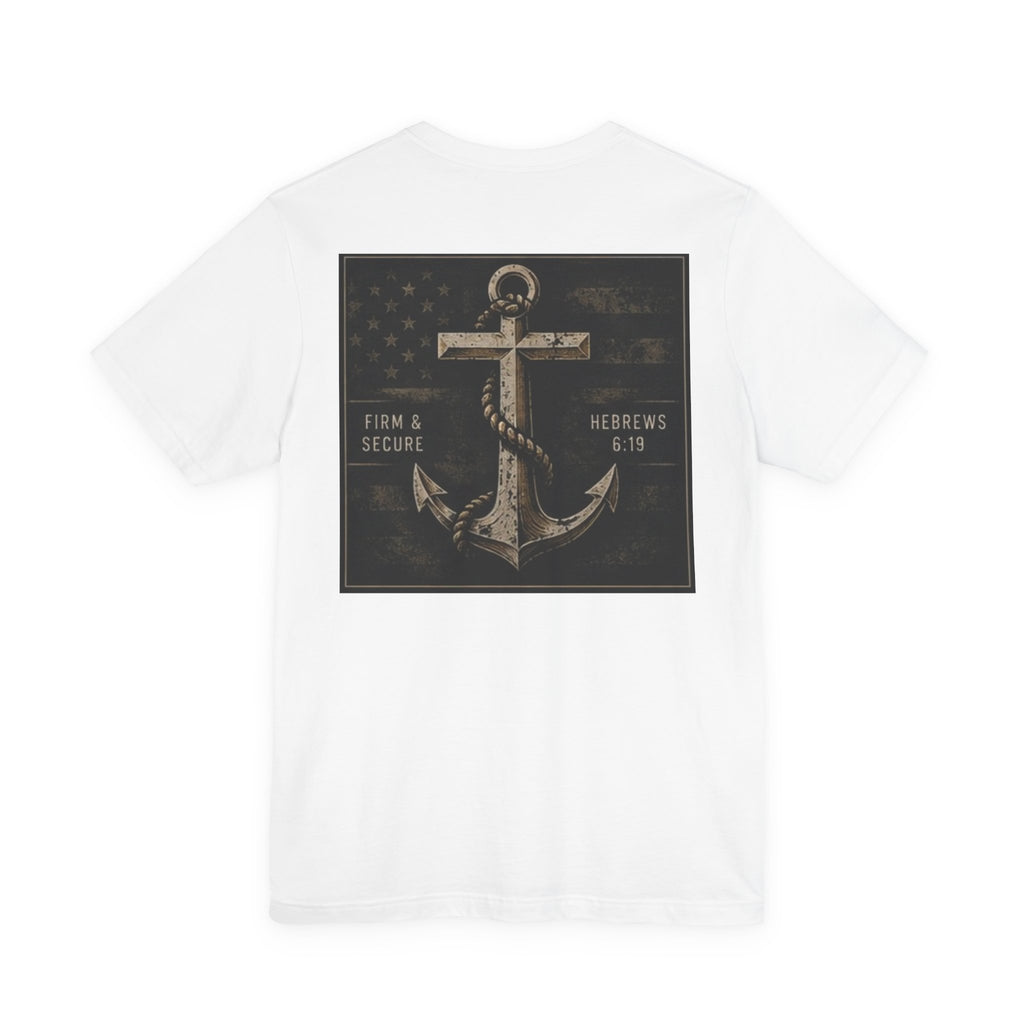 Anchored Faith T-Shirt — "Anchored: Firm & Secure" Christian Anchor Tee